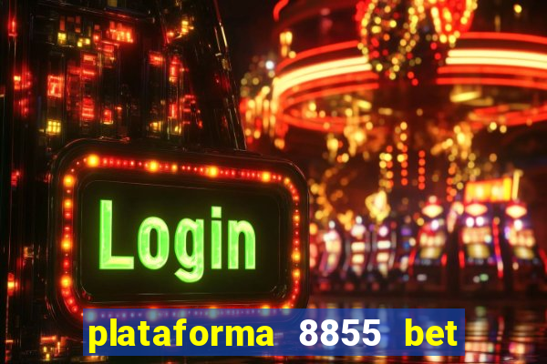 plataforma 8855 bet é confiável