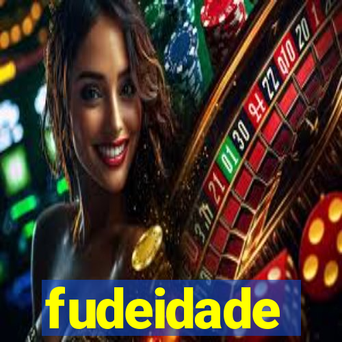 fudeidade