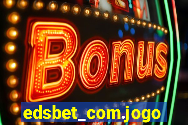 edsbet_com.jogos.app