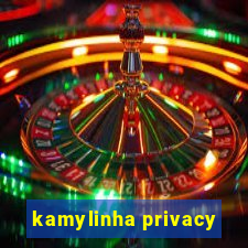 kamylinha privacy