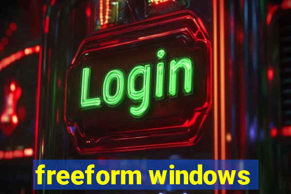 freeform windows