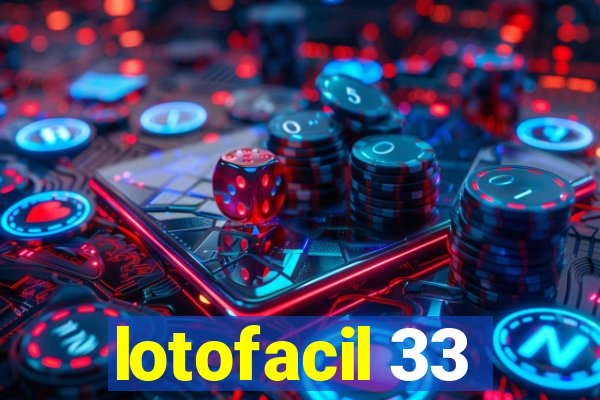 lotofacil 33