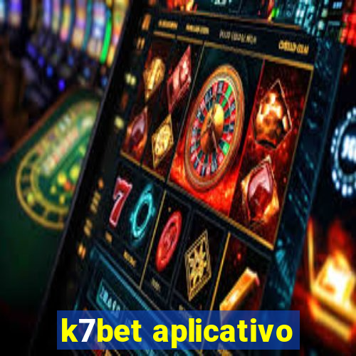 k7bet aplicativo