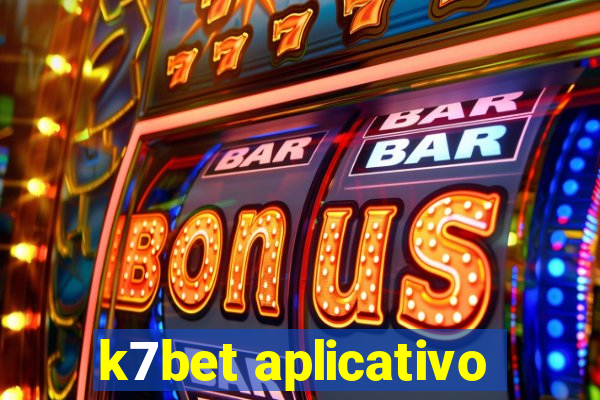 k7bet aplicativo