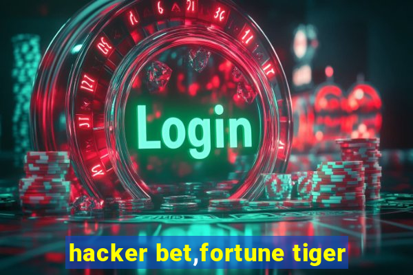 hacker bet,fortune tiger