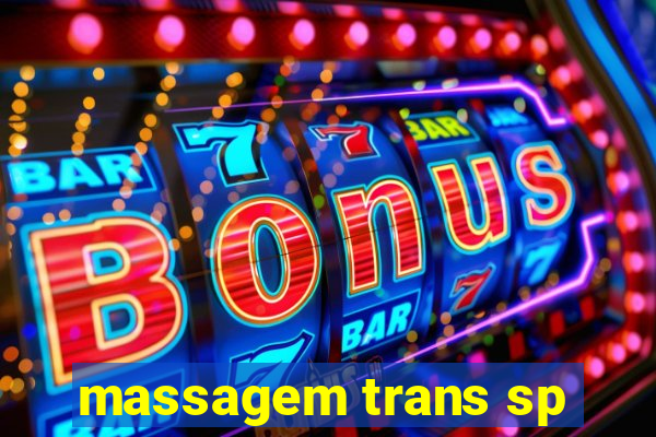 massagem trans sp