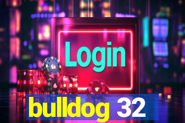 bulldog 32