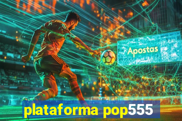 plataforma pop555