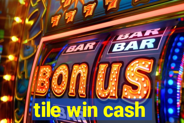 tile win cash