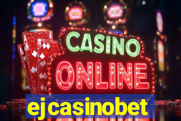 ejcasinobet