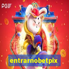 entrarnobetpix