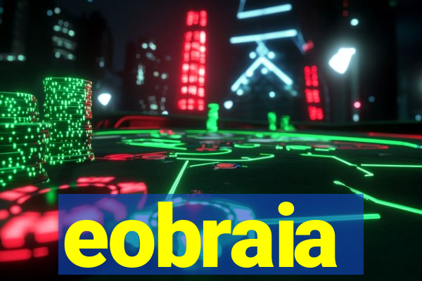 eobraia