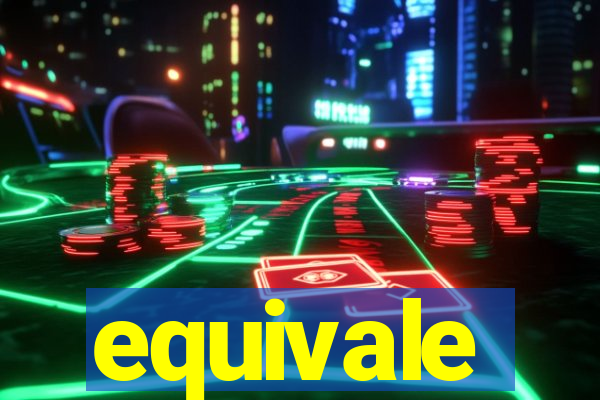 equivale