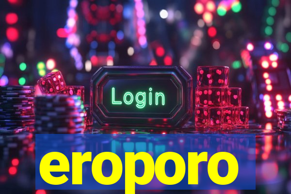 eroporo