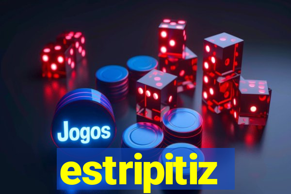 estripitiz