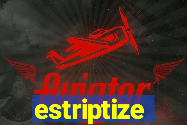 estriptize