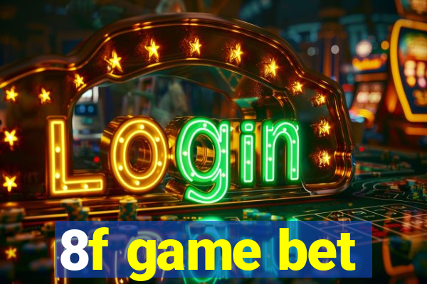 8f game bet