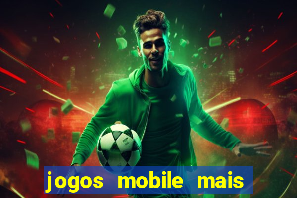 jogos mobile mais jogados 2024