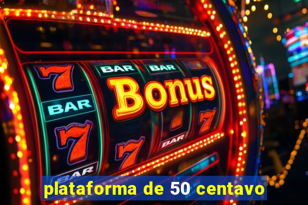 plataforma de 50 centavo