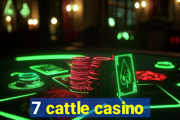 7 cattle casino