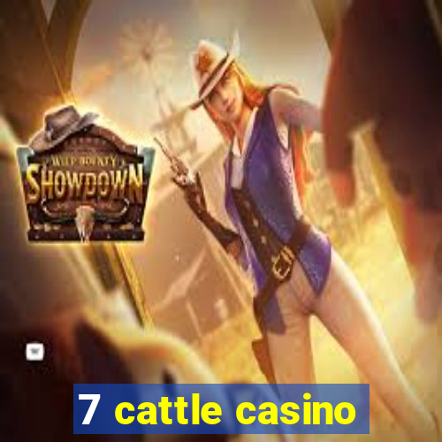 7 cattle casino