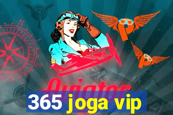 365 joga vip