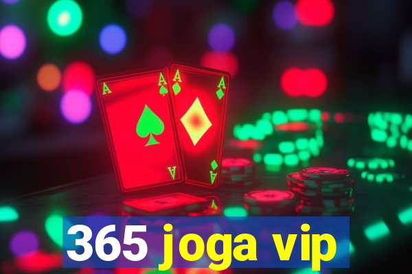 365 joga vip