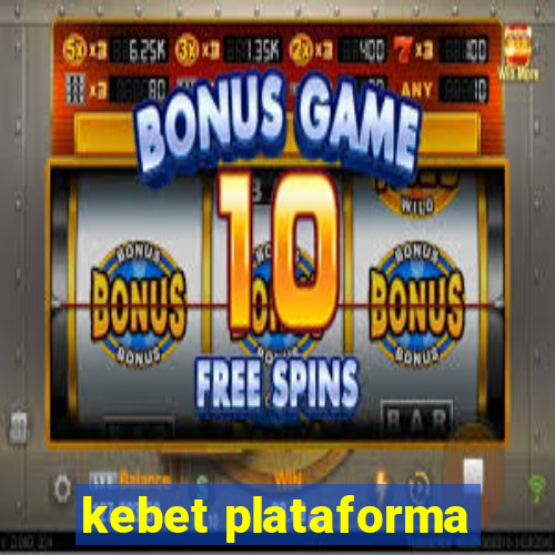 kebet plataforma