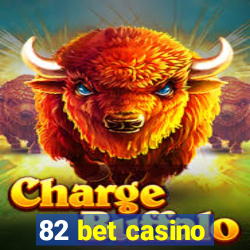 82 bet casino