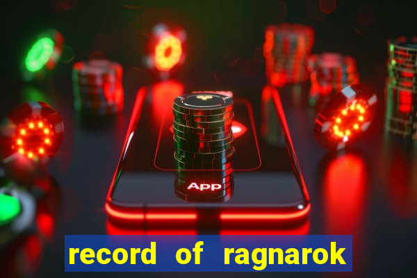 record of ragnarok 3 temporada online dublado