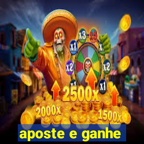 aposte e ganhe