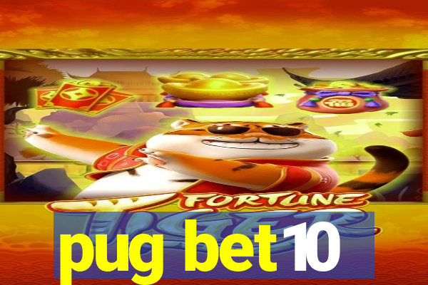 pug bet10