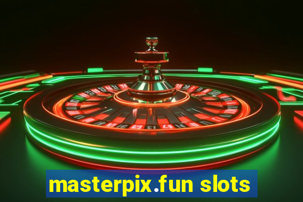 masterpix.fun slots