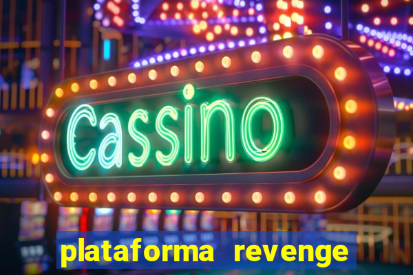 plataforma revenge tigrinho 2