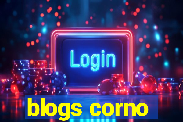 blogs corno