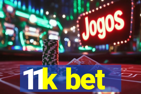 11k bet