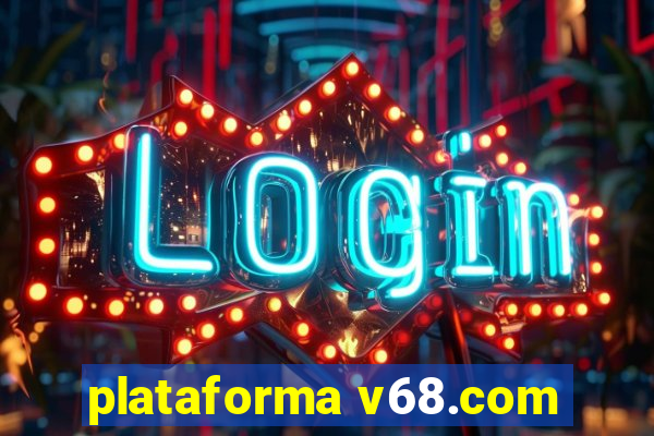 plataforma v68.com