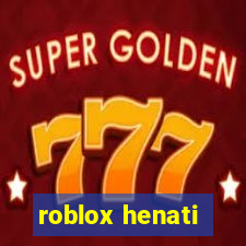 roblox henati