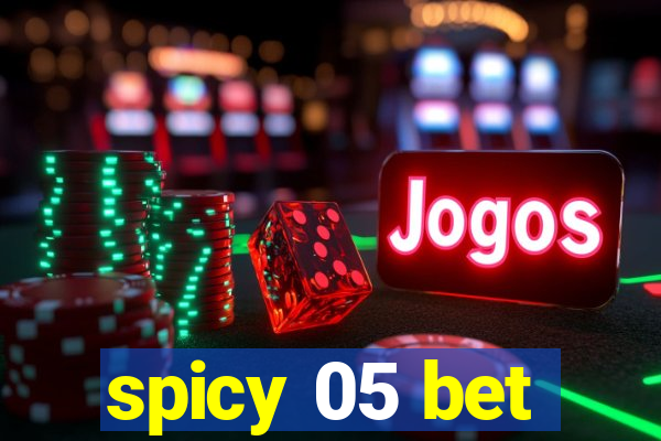 spicy 05 bet