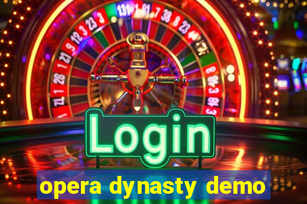 opera dynasty demo