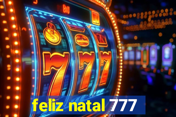 feliz natal 777