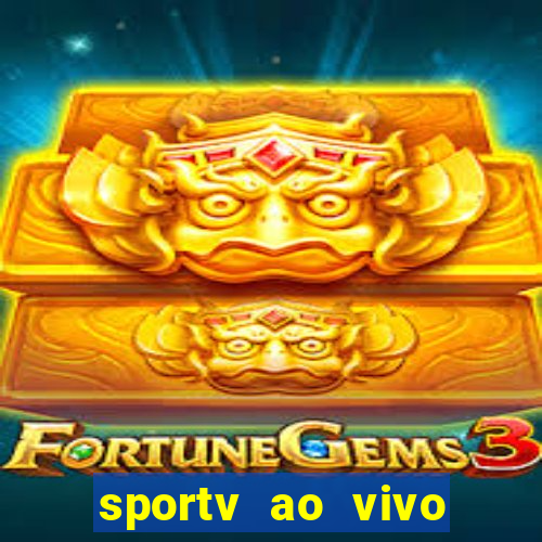 sportv ao vivo multi multicanal