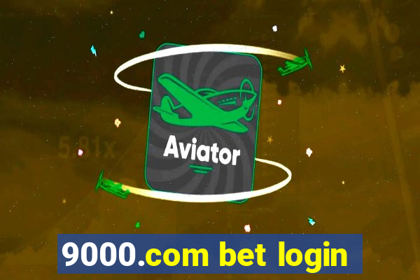 9000.com bet login