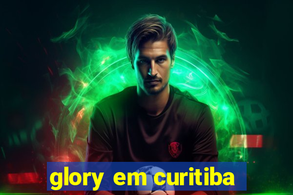 glory em curitiba