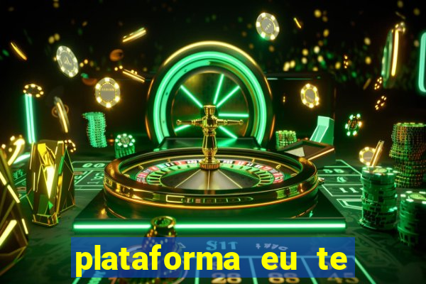 plataforma eu te amo pg