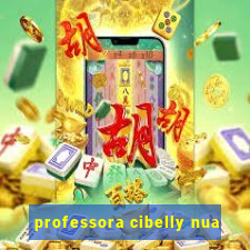 professora cibelly nua