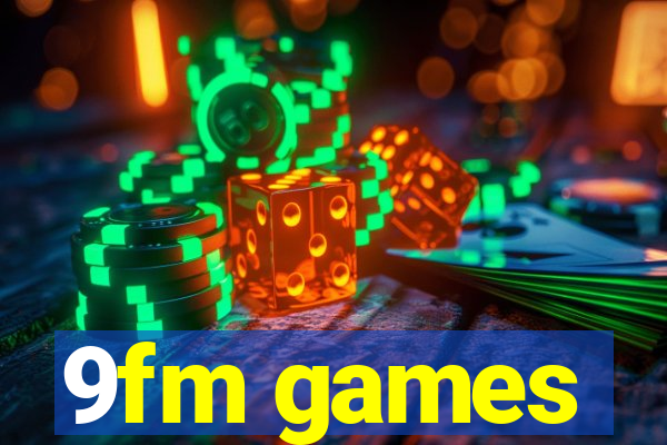 9fm games