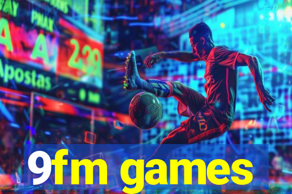 9fm games