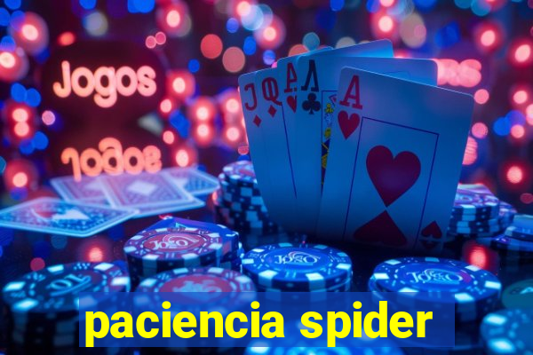 paciencia spider