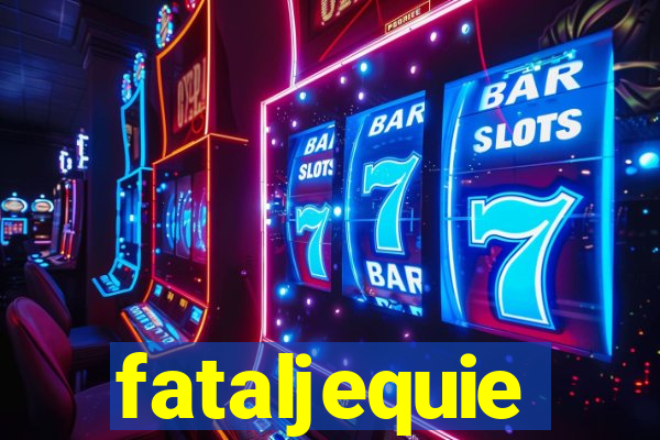 fataljequie